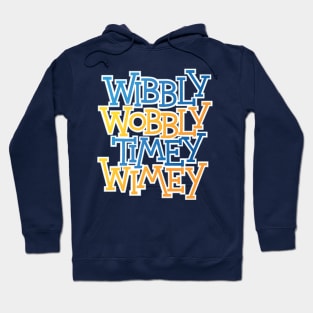 Wibbly Wobbly Timey Wimey Hoodie